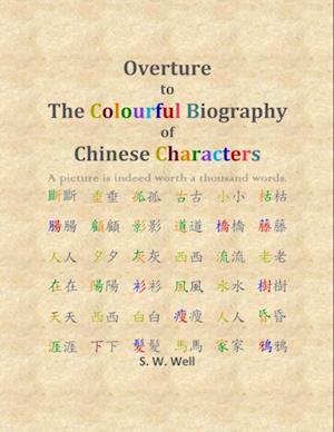 Overture to The Colourful Biography of Chinese Characters