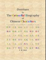 Overture to The Colourful Biography of Chinese Characters