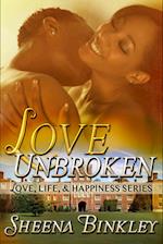 Love Unbroken (Love, Life, & Happiness Series)