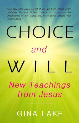 Choice and Will: New Teachings from Jesus