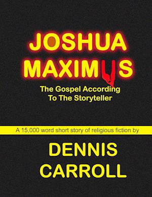 Joshua Maximus, The Gospel According To The Storyteller