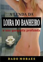 A lenda da loira do banheiro e sua garganta profunda