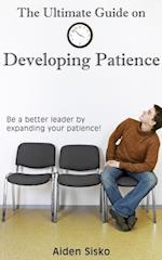 Ultimate Guide on Developing Patience