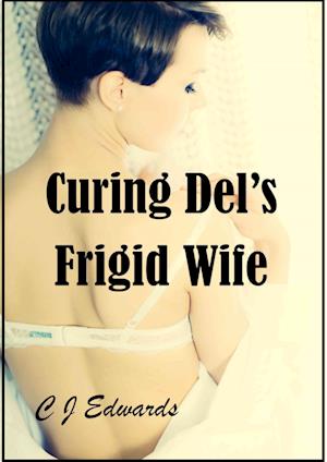 Curing Del's Frigid Wife