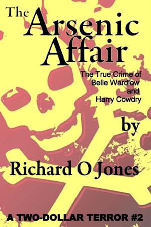Arsenic Affair: The True Crime of Belle Wardlow and Harry Cowdry