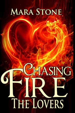 Chasing Fire #4 The Lovers