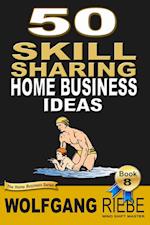 50 Skill Sharing Home Business Ideas