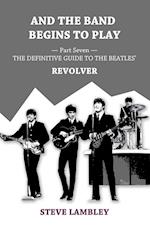 And the Band Begins to Play. Part Seven: The Definitive Guide to the Beatles' Revolver