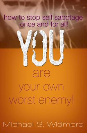 You Are Your Own Worst Enemy