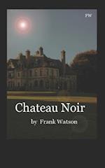 Chateau Noir: A Victorian Fantasy 