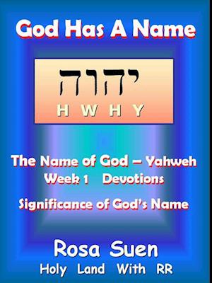 God Has A Name: The Name of God Yahweh Week 1 Devotions