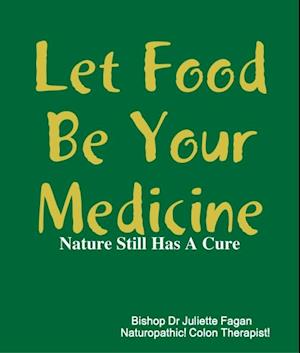 Let Food Be Your Medicine