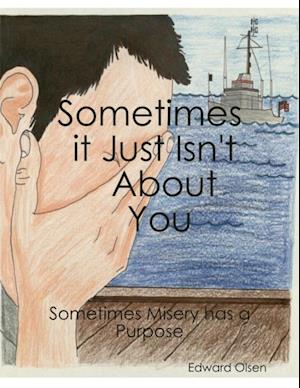 Sometimes It Just Isn't  About You