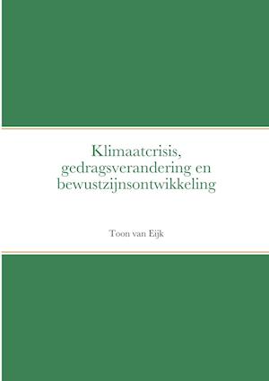 Klimaatcrisis, gedragsverandering en bewustzijnsontwikkeling