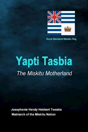 Yapti Tasbia - The Miskitu Motherland