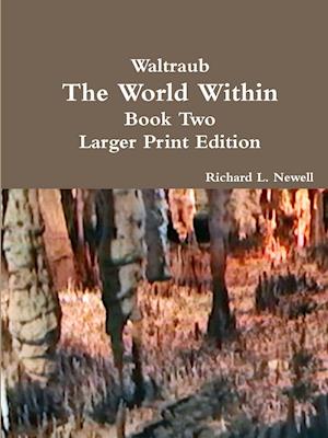 Waltraub  The World Within   Book Two   Larger Print Edition