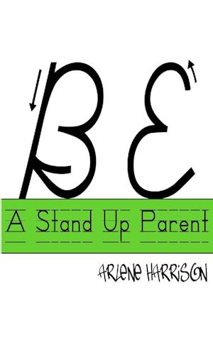 BE A STAND UP PARENT