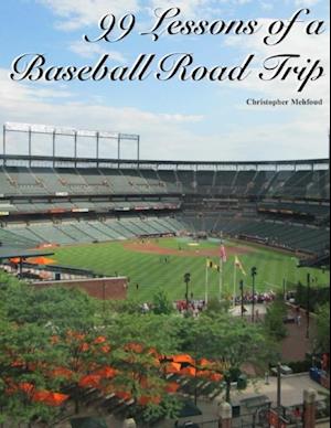99 Lessons of a Baseball Road Trip