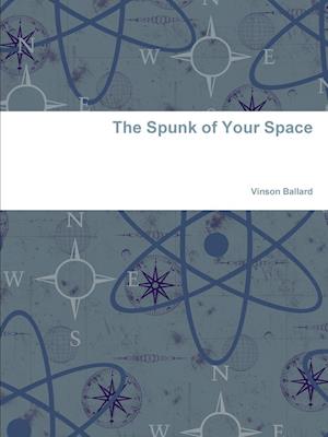 The Spunk of Your Space