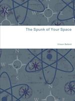 The Spunk of Your Space