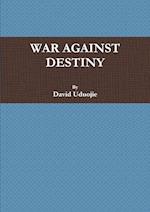 War Against Destiny