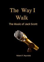 The Way I Walk: The Music of Jack Scott 