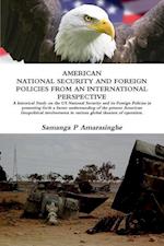 AMERICAN  NATIONAL SECURITY AND FOREIGN POLICY AN INTERNATIONAL PERSPECTIVE