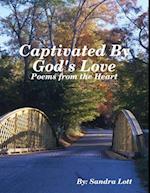 Captivated By God's Love: Poems from the Heart