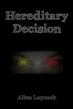 Hereditary Decision