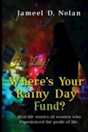 Hey Lady! Where's Your Rainy Day Fund?