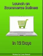 Launch an Ecommerce Business In 12 Days