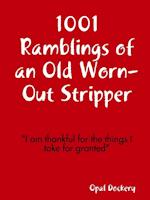 1001 Ramblings of an Old Worn-Out Stripper