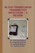 Blood Transfusion Transmitted Infections - A Review