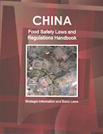 China Food Safety Laws and Regulations Handbook - Strategic Information and Basic Laws 