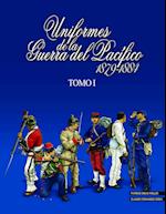 Uniformes de la Guerra del Pacífico 1879-1884 (tomo 1)