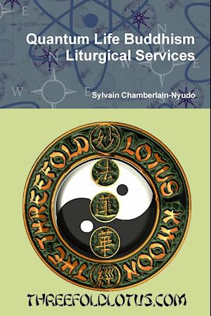Quantum Life Buddhism Liturgical Services