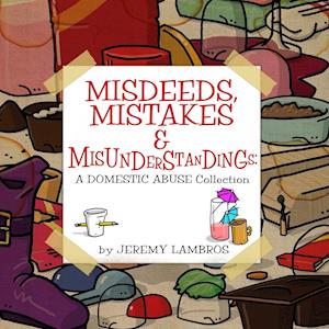 Misdeeds, Mistakes & Misunderstandings