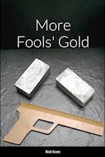 More Fools' Gold 