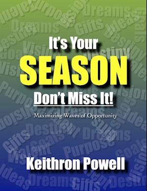 Its Your Season Don't Miss It!