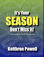 Its Your Season Don't Miss It!