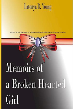 Memoirs of a Broken Hearted Girl