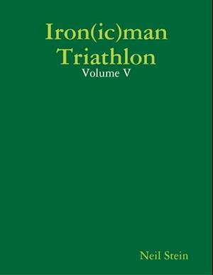 Iron(ic)man Triathlon: Volume V