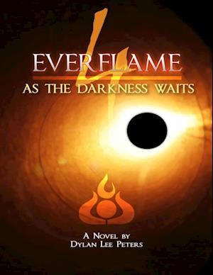 Everflame 4: as the Darkness Waits