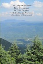 The Original Aramaic New Testament in Plain English with Psalms & Proverbs (8th Edition Without Notes)