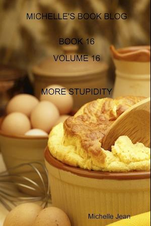 Michelle's Book Blog - Book 16 - Volume 16 - More Stupidity