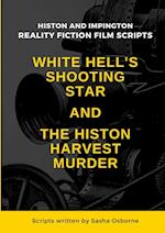 WHITE HELL'S SHOOTING STAR & THE HISTON HARVEST MURDER