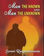 Man the Known and Man the Unknown