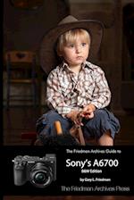 The Friedman Archives Guide to Sony's A6700 (B&W Edition)