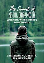 The Sound of Silence: Working In Hypnosis With Tinnitus 