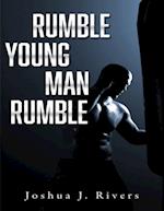 Rumble Young Man Rumble